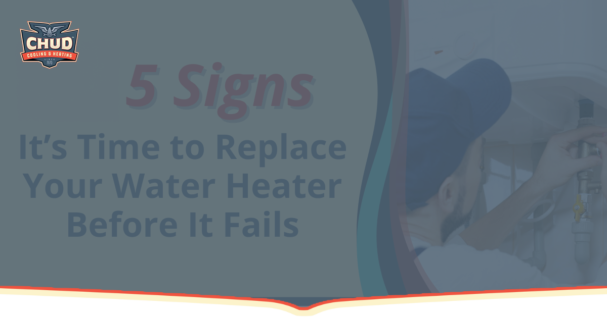 5 Signs It’s Time to Replace Your Water Heater Before It Fails