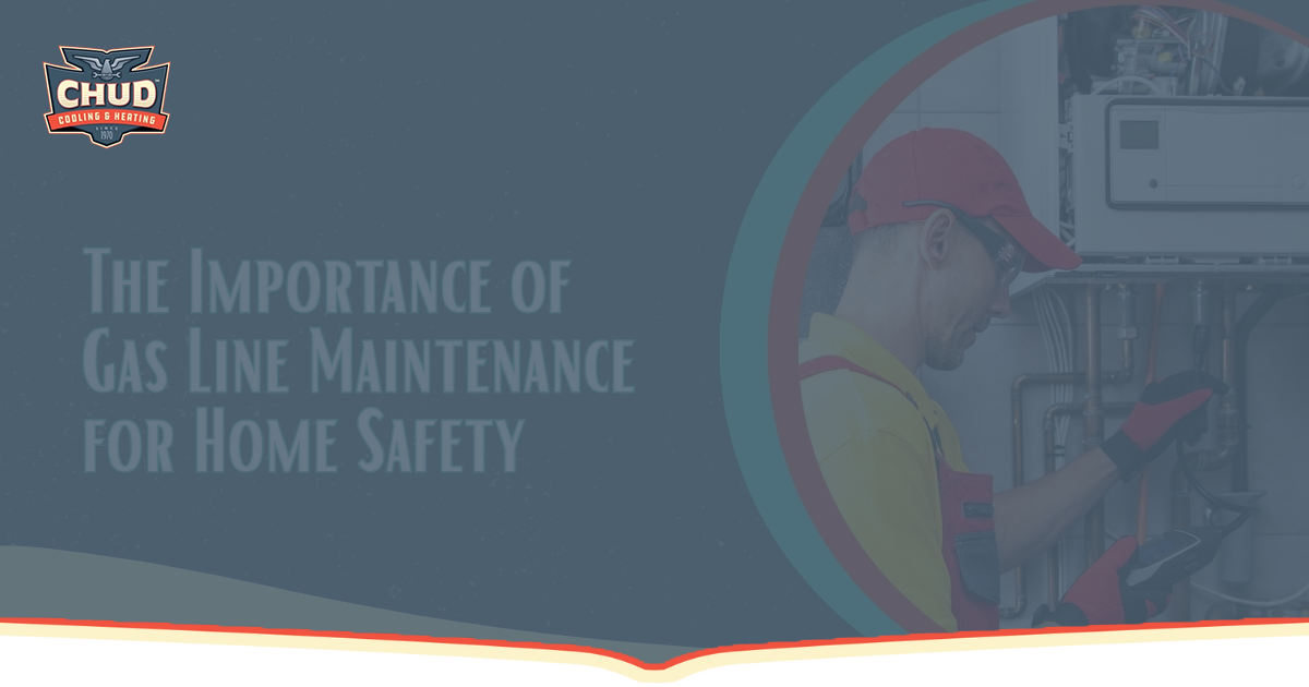 The Importance of Gas Line Maintenance for Home Safety